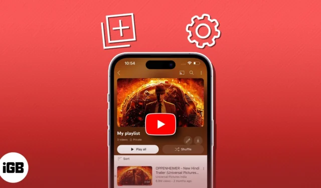Comment créer et gérer une playlist YouTube sur iPhone et iPad
