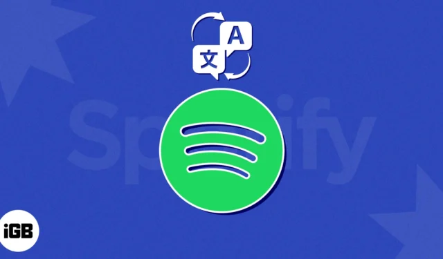 Comment modifier les paramètres de langue de Spotify sur iPhone, iPad et Mac