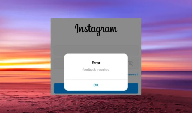 Instagram-foutfeedback vereist: 3 manieren om het op te lossen
