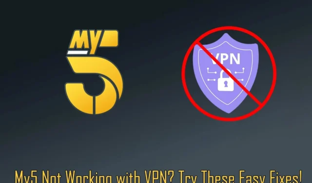 My5가 VPN과 작동하지 않습니까? 다음은 3가지 테스트 솔루션입니다.