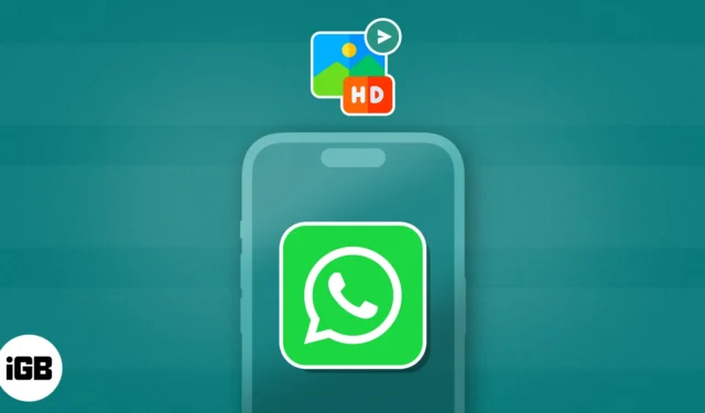 Hoe HD-foto’s te verzenden in WhatsApp op iPhone en Mac