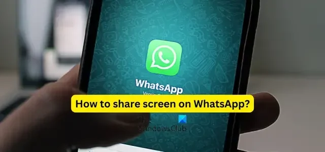 Hoe u het scherm op WhatsApp deelt op pc of mobiel