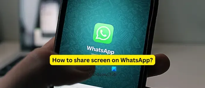 partager l'écran sur WhatsApp