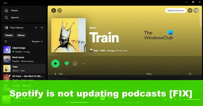 Spotify não está atualizando podcasts [FIX]