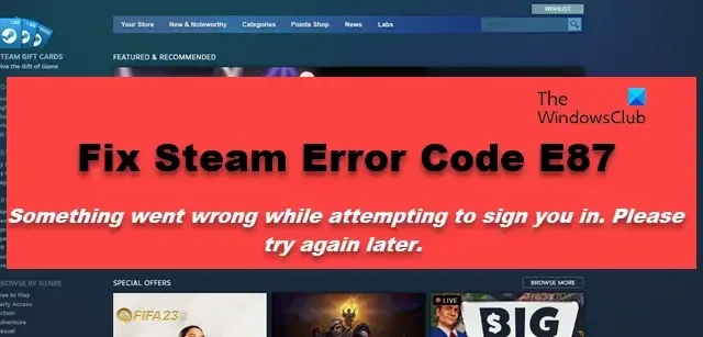 Corrija o código de erro E87 do Steam ao tentar fazer login