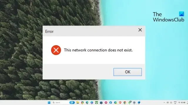 Deze netwerkverbinding bestaat niet fout in Windows 11/10