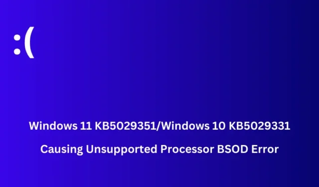 Windows 11 KB5029351 veroorzaakt BSOD-fout Niet-ondersteunde processor