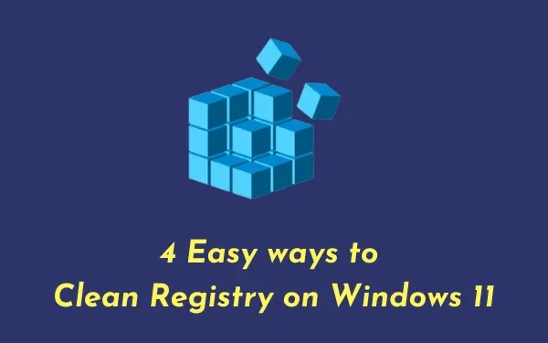 4 semplici modi per pulire il registro in Windows 11