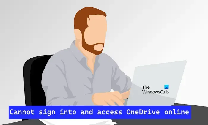 Impossible de se connecter et d'accéder à OneDrive en ligne