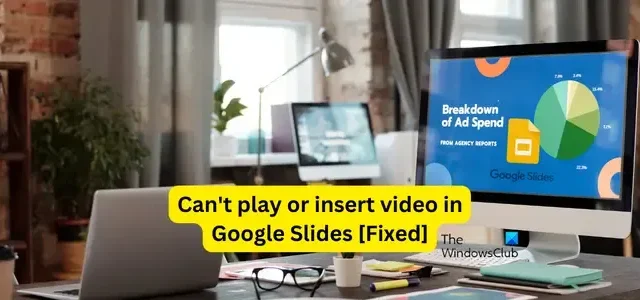 Das Abspielen oder Einfügen von Videos in Google Slides ist nicht möglich [Fix]