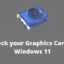 So überprüfen Sie Ihre Grafikkarte in Windows 11