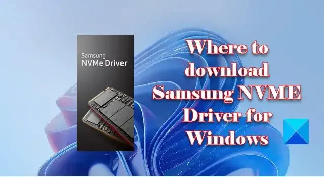 Onde baixar o driver Samsung NVME para Windows 11/10?