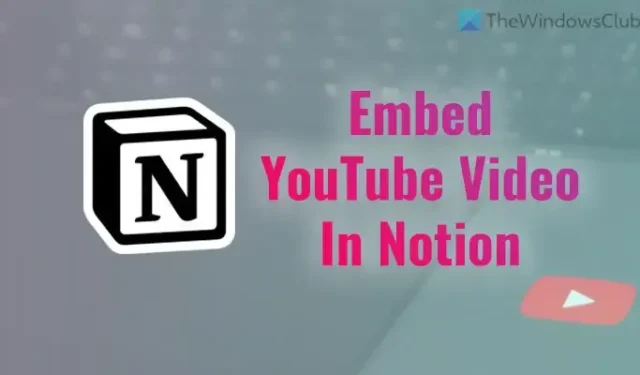 Hoe YouTube-video in Notion in te sluiten