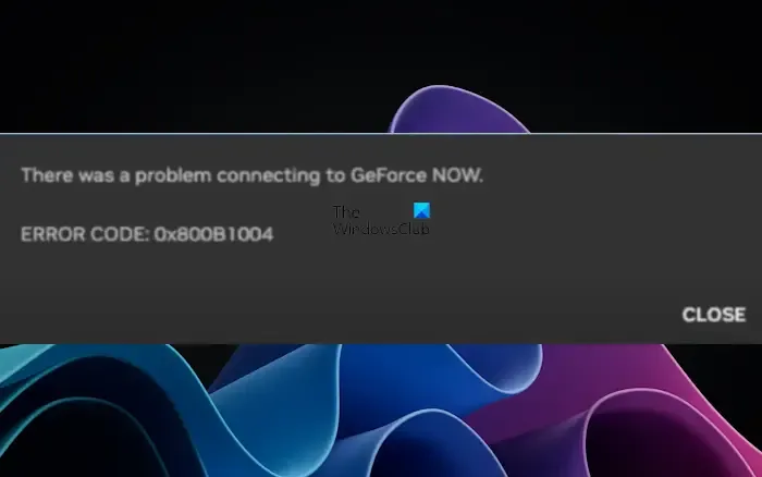 Correggi l'errore 0x800b1004 GeForce Now su Windows 11