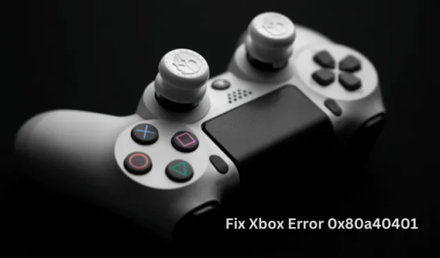 Como corrigir o erro do Xbox 0x80a40401