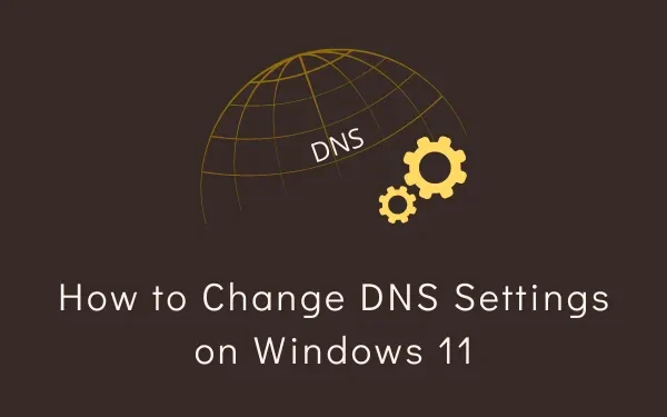 Come modificare le impostazioni DNS su Windows 11