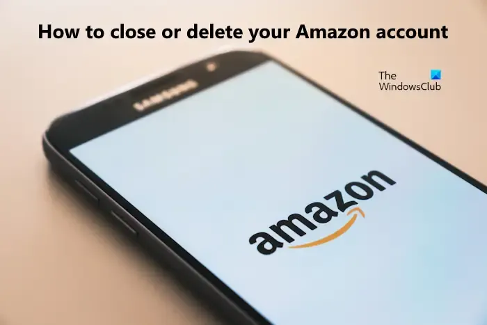 Amazonアカウントを閉鎖または削除する方法