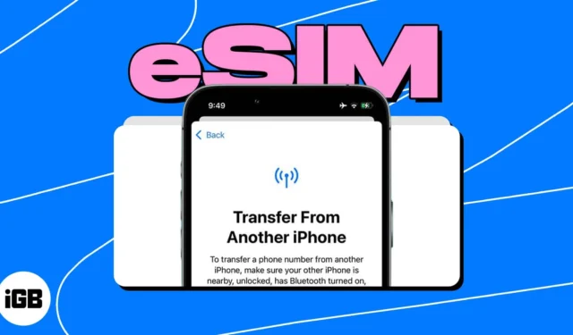 Comment transférer l’eSIM sur un nouvel iPhone : 4 méthodes expliquées !