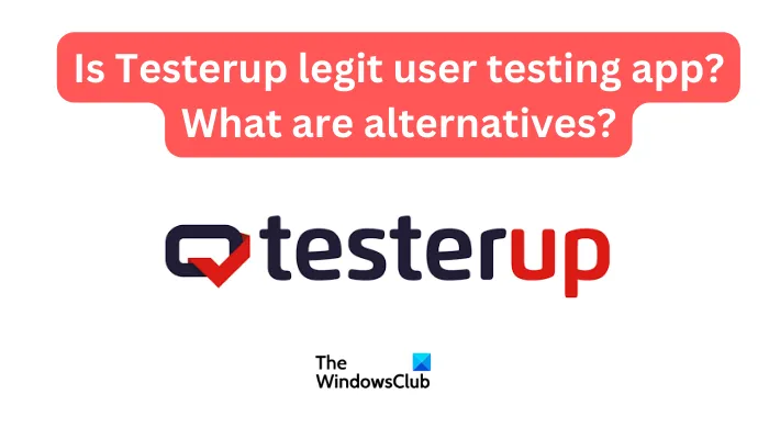 Ist Testerup eine legitime Benutzertest-App?  Was sind Alternativen?