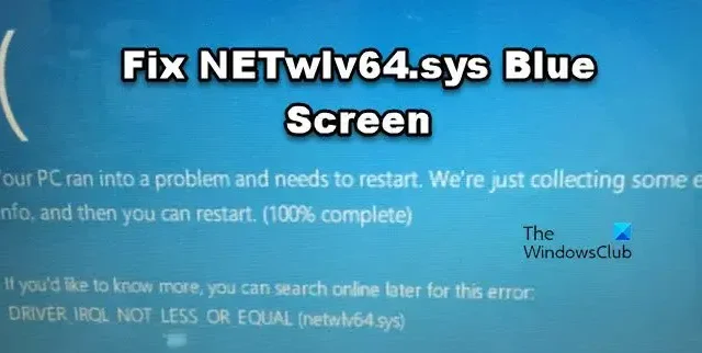 Herstel het blauwe scherm van NETwlv64.sys op Windows 11/10