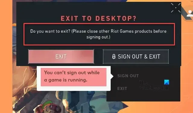 Riot ゲームでゲームの実行中にサインアウトすることはできません
