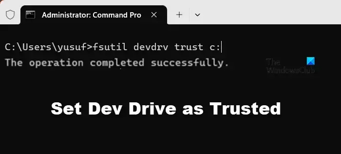 Stellen Sie Dev Drive auf „Vertrauenswürdig“ oder „Nicht vertrauenswürdig“ ein