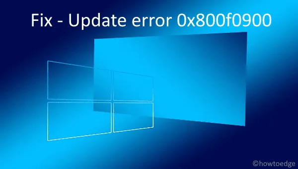 Cómo solucionar el error de actualización 0x800f0900 en Windows 11/10