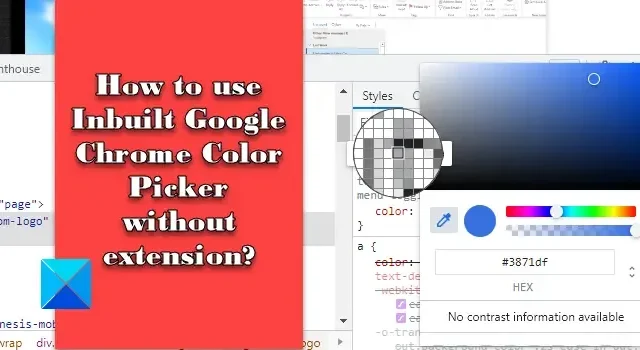 Comment utiliser le sélecteur de couleurs intégré de Google Chrome sans extension ?