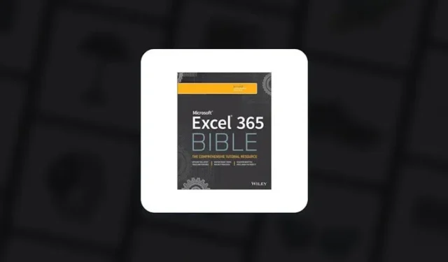 Bibbia di Microsoft Excel 365 (valore $ 33,00) GRATUITO per un periodo limitato