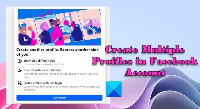 Cómo crear múltiples perfiles en una cuenta de Facebook