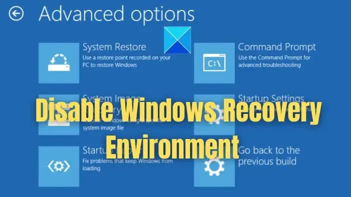 Deaktivieren Sie die Windows-Wiederherstellungsumgebung