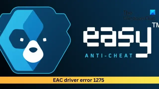 Errore 1275 del driver EAC in Windows 11