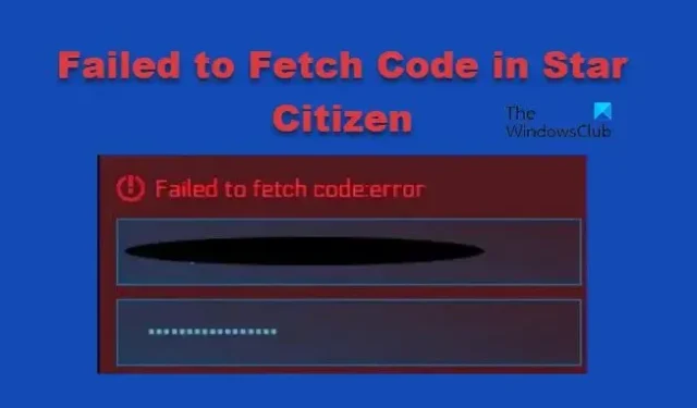 Échec de la récupération de l’erreur de code dans Star Citizen [Correction]