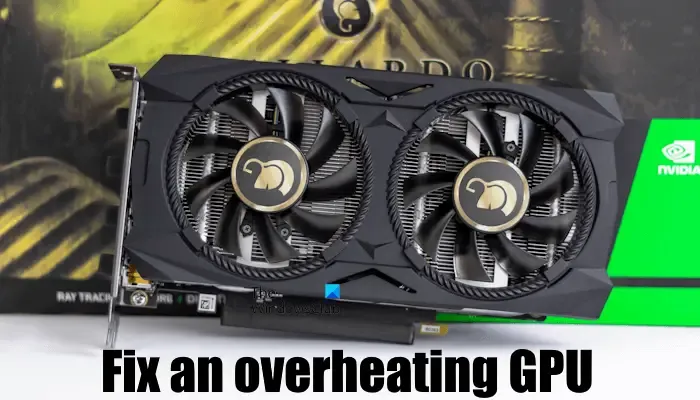 Réparer un GPU en surchauffe
