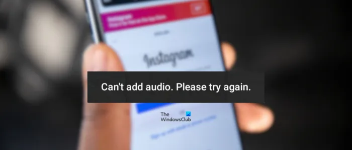 Fix Kan geen audiofout toevoegen op Instagram