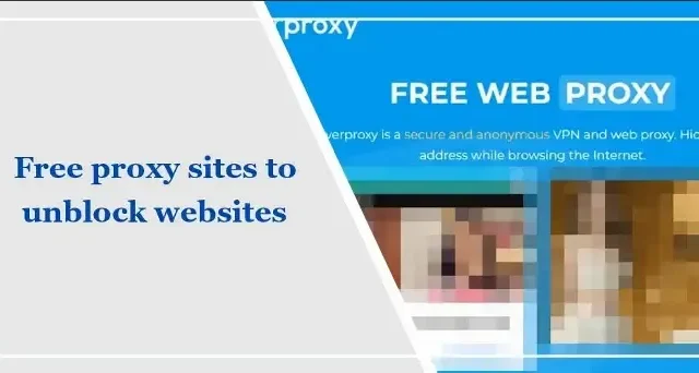 Beste gratis online webproxysites om websites te deblokkeren