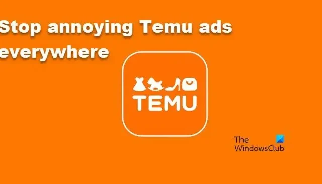 ¿Cómo dejar de molestar los anuncios de Temu en todas partes?