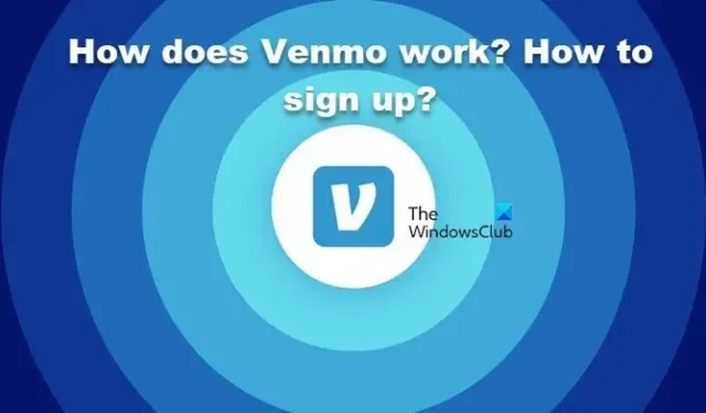 Hoe werkt Venmo? Hoe kunt u zich veilig aanmelden en inloggen?