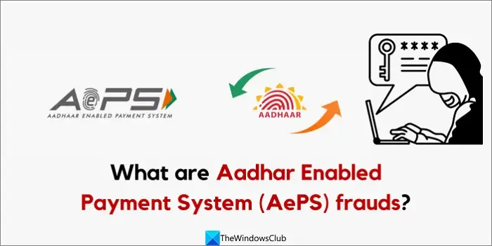 Betrug mit dem Aadhar Enabled Payment System (AePS).