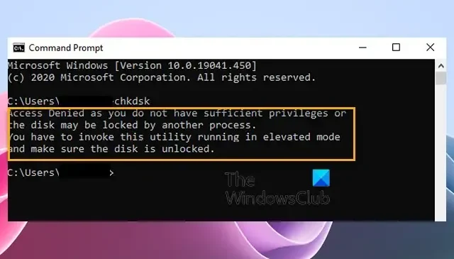 Acceso CHKDSK denegado porque no tiene privilegios suficientes o el disco puede estar bloqueado