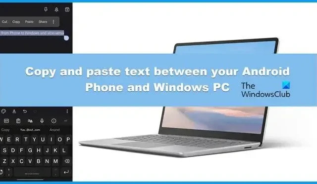 How to copy and paste text between Android Phone and Windows PC
