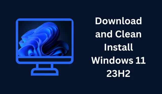 Windows 11 23H2 をダウンロードしてクリーン インストールする方法