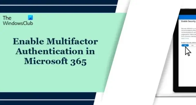 Activer l’authentification multifacteur dans Microsoft 365