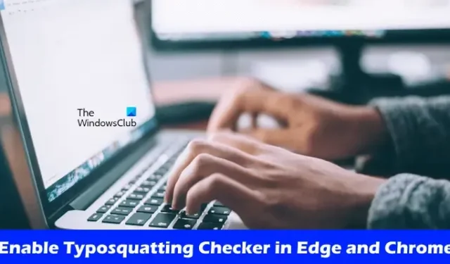 Habilite Typosquatting Checker en los navegadores Edge y Chrome