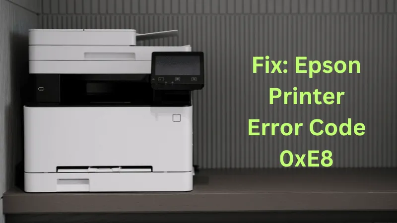 Herstel Epson-printerfoutcode 0xE8