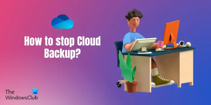 Come interrompere le finestre di Cloud Backup