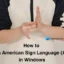 Come imparare la lingua dei segni americana (ASL) in Windows 11?
