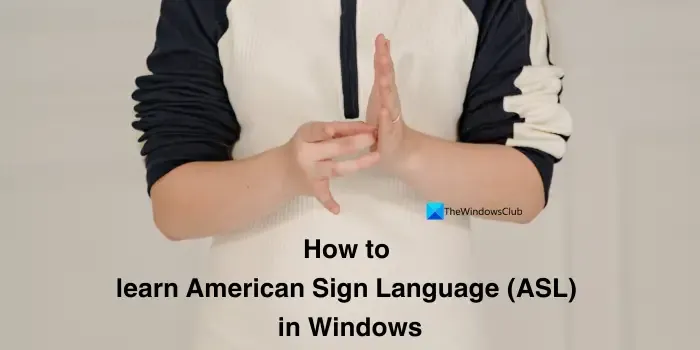 aprenda a linguagem de sinais americana (ASL) no Windows