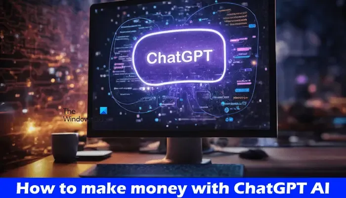 Verdienen Sie Geld mit ChatGPT AI