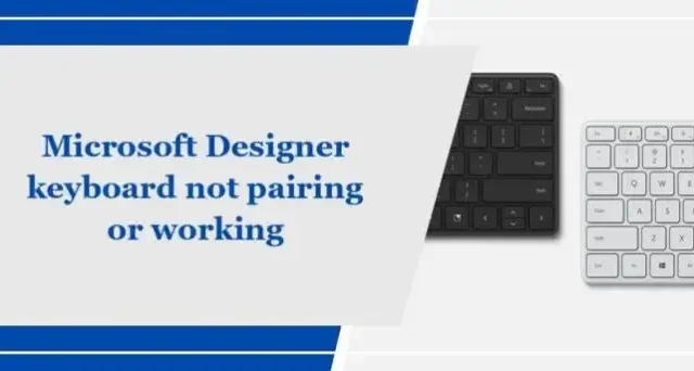 O teclado Microsoft Designer não emparelha ou funciona